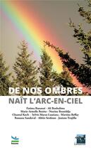 Couverture du livre « De nos ombres nait l'arc en ciel » de  aux éditions Le Lamantin