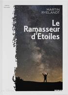 Couverture du livre « Le ramasseur d'étoiles » de Martin Ryelandt aux éditions Editions La Trace