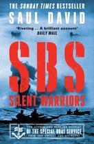 Couverture du livre « SBS - SILENT WARRIORS - THE AUTHORISED WARTIME HISTORY » de Saul David aux éditions William Collins