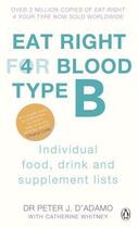 Couverture du livre « Eat Right For Blood Type B » de Peter J. D' Adamo aux éditions Penguin Books Ltd Digital