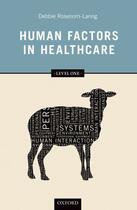 Couverture du livre « Human Factors in Healthcare: Level One » de Rosenorn-Lanng Debbie aux éditions Oup Oxford