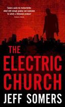 Couverture du livre « The Electric Church » de Jeff Somers aux éditions Little Brown Book Group Digital