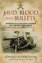 Couverture du livre « Mud Blood and Bullets » de Rowbotham Edward aux éditions History Press Digital