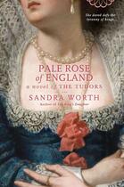 Couverture du livre « Pale Rose of England » de Worth Sandra aux éditions Penguin Group Us