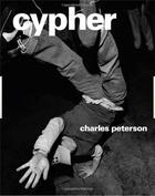 Couverture du livre « Charles peterson cypher » de Peterson Charles aux éditions Powerhouse