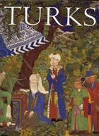 Couverture du livre « Turks a journey of a thousand years 600-1600 » de Roxburgh David aux éditions Royal Academy
