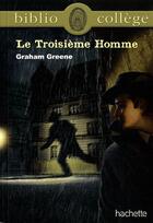 Couverture du livre « Le troisième homme » de Graham Greene aux éditions Hachette Education