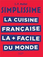 Couverture du livre « Simplissime ; la cuisine française » de Jean-Francois Mallet aux éditions Hachette Pratique