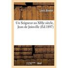 Couverture du livre « Un Seigneur au XIIIe siècle, Jean de Joinville » de Boutie Louis aux éditions Hachette Bnf