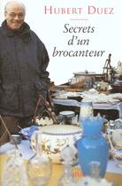 Couverture du livre « Secrets d'un brocanteur » de Hubert Duez aux éditions Seuil