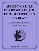 Couverture du livre « Auriez-vous eu le prix d'excellence au certificat d'études en 1895 ? » de  aux éditions Larousse