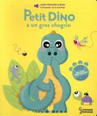 Couverture du livre « Petit Dino a un gros chagrin » de Charlotte Ameling aux éditions Larousse