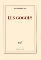 Couverture du livre « Les gogols » de Xavier Tresvaux aux éditions Gallimard