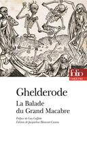 Couverture du livre « La balade du Grand Macabre » de Michel De Ghelderode aux éditions Folio