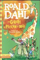 Couverture du livre « La girafe, le pélican et moi » de Quentin Blake et Roald Dahl aux éditions Gallimard-jeunesse