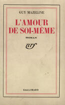 Couverture du livre « L'amour de soi-meme » de Mazeline Guy aux éditions Gallimard (patrimoine Numerise)