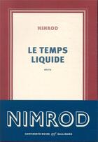 Couverture du livre « Le temps liquide » de Nimrod aux éditions Gallimard