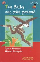 Couverture du livre « Feu follet est tres presse » de Sylvie Fournout aux éditions Pere Castor