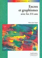 Couverture du livre « Encres et graphismes avec les 3/4 ans pedagogie coll. une annee de » de Jenger-Dufayet/Sapin aux éditions Nathan