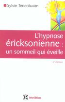 Couverture du livre « L'hypnose ericksonienne ; un sommeil qui éveille (2e édition) » de Sylvie Tenenbaum aux éditions Intereditions