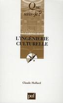 Couverture du livre « L'ingénierie culturelle (3e édition) » de Claude Mollard aux éditions Que Sais-je ?