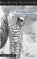Couverture du livre « Thomas Tomis directeur de conservatoire ; six nouvelles plus ou moins humoristiques » de Antoine Rene-Renard aux éditions Editions L'harmattan