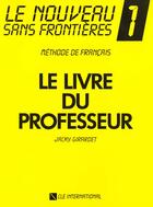 Couverture du livre « Le nouveau sans frontieres 1livre du professeur » de Girardet/Verdelhan aux éditions Cle International