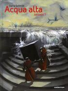 Couverture du livre « Acqua alta t.1 » de Daria Scmitt aux éditions Casterman