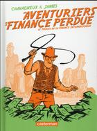 Couverture du livre « Les aventuriers de la finance perdue - le proces de la finance internationale » de James/Chavagneux aux éditions Casterman