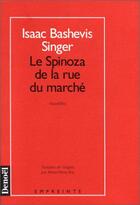 Couverture du livre « Le Spinoza de la rue du marché » de Isaac Bashevis-Singer aux éditions Denoel