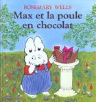 Couverture du livre « Max et la poule en chocolat » de Wells Rosemary aux éditions Ecole Des Loisirs