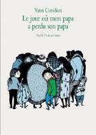 Couverture du livre « Jour ou mon papa a perdu son papa (le) » de Yann Coridian aux éditions Ecole Des Loisirs