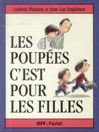 Couverture du livre « Les poupées c'est pour les filles » de Ludovic Flamant et Englebert Jean Luc / aux éditions Ecole Des Loisirs