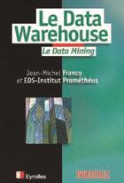 Couverture du livre « Le Data Warehouse » de Franco aux éditions Eyrolles