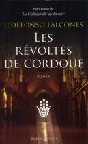 Couverture du livre « Les révoltés de Cordoue » de Ildefonso Falcones aux éditions Robert Laffont