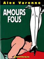 Couverture du livre « Amours fous » de Alex Varenne aux éditions Glenat