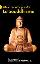 Couverture du livre « Le bouddhisme » de  aux éditions Albin Michel