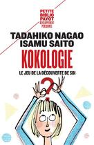 Couverture du livre « Kokologie ; le jeu de la découverte de soi » de Tadahiko Nagao et Isamu Saito aux éditions Payot