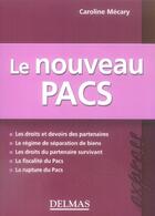 Couverture du livre « Le nouveau Pacs » de Caroline Mecary aux éditions Delmas