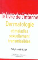 Couverture du livre « Dermatologie et maladies sexuellement transmissibles (2e édition) » de Stephane Belaich aux éditions Lavoisier Medecine Sciences