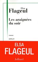 Couverture du livre « Les araignées du soir » de Elsa Flageul aux éditions Julliard