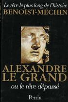 Couverture du livre « Alexandre Le Grand » de Jacques Benoist-Mechin aux éditions Perrin
