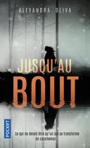 Couverture du livre « Jusqu'au bout » de Alexandra Oliva aux éditions Pocket