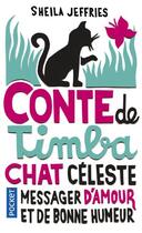 Couverture du livre « Conte de Timba ; chat céleste, messager d'amour et de bonne humeur » de Sheila Jeffries aux éditions Pocket