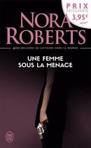 Couverture du livre « Femme sous la menace (une) » de Nora Roberts aux éditions J'ai Lu