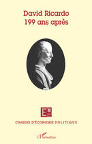 Couverture du livre « Cahiers d'économie politique Tome 55 : David Ricardo ; 199 ans après » de Cahiers D'Economie Politique aux éditions L'harmattan