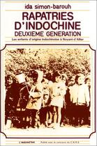 Couverture du livre « Rapatriés d'Indochine deuxième génération ; les enfants d'origine indochinoise à Noyant-d'Allier » de Ida Simon-Barouh aux éditions L'harmattan