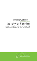 Couverture du livre « Ixataw et Fofinha » de Isabelle Cabaza aux éditions Le Manuscrit