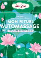 Couverture du livre « Mon rituel automassage : pour me sentir bien » de Yves Bligny et Laurent Stefano aux éditions Mango