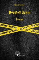 Couverture du livre « Douglas quaid » de Herve Racine aux éditions Edilivre